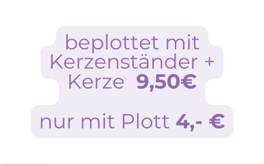 beplottet mit Kerzenständer Kerze 9 50 nur mit Plott 4